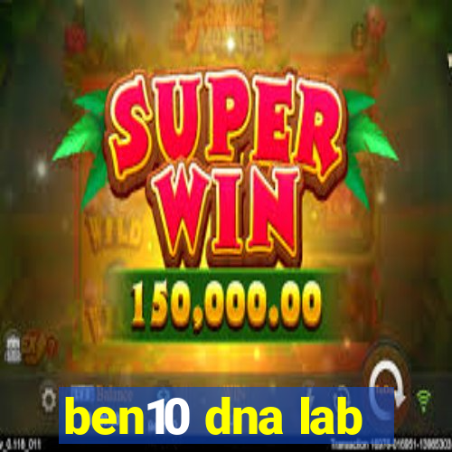 ben10 dna lab